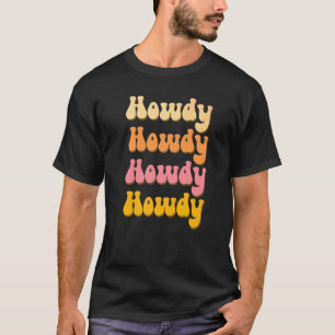 Retro Howdy 70s Cowgirl Howdy Western Country Zuid T-shirt