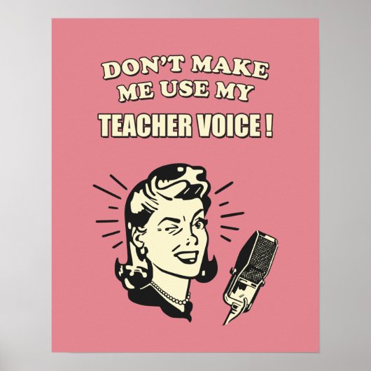 Retro Humor - Don't Make Me Use My Teacher Voice Poster (Voorkant)