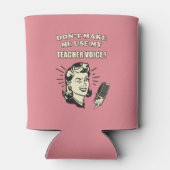 Retro Humor - Laat me mijn lerarenstem niet gebrui Blikjeskoeler (Achterkant)