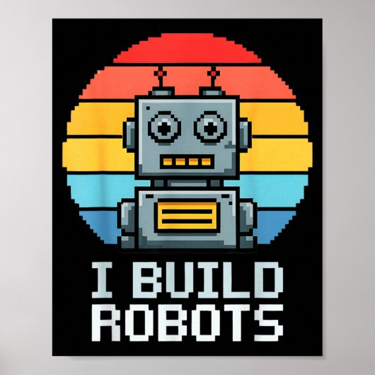 Retro I Build Robots Robotics Engineering Ai Tech  Poster (Voorkant)
