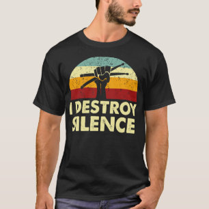 Retro I Destroy Silence Drums T-shirt