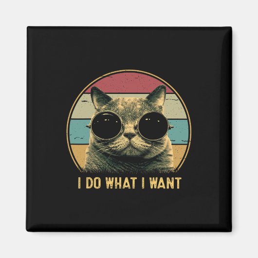 Retro I Do What I Want Funny Cat Lover Magneet (Voorkant)
