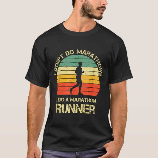 Retro I Don't Do Marathons I Do A Marathon Runner T-shirt (Voorkant)