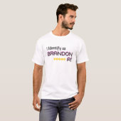 Retro I identificeert zich als Brandon Funny Go-Br T-shirt (Voorkant volledig)