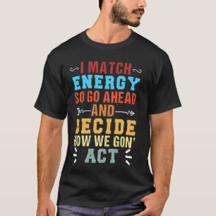 Retro I komt overeen met energie, ga dan vooruit e T-shirt