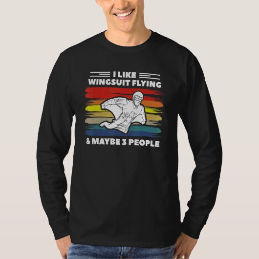 Retro I Like Wingsuit Flying & Maybe 3 People Skyd T-shirt (Voorkant)