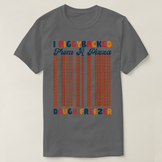 Retro I Piggyback van een Pizza Dough Freezer Piz T-shirt (Design voorkant)