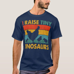 Retro I Raise Tiny Dinosaurs Funny Chicken T-shirt