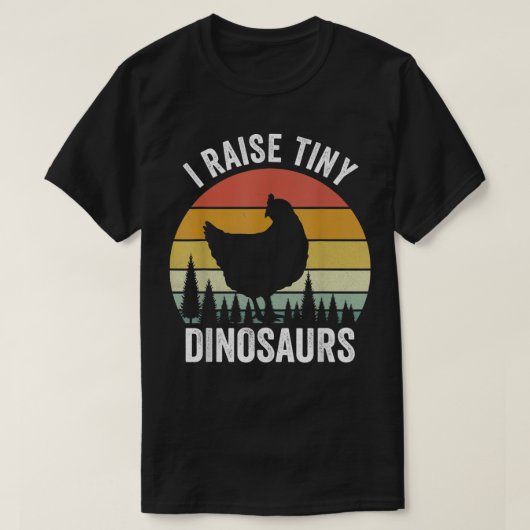 Retro I Raise Tiny Dinosaurs Shirt Chickens Lovers (Design voorkant)