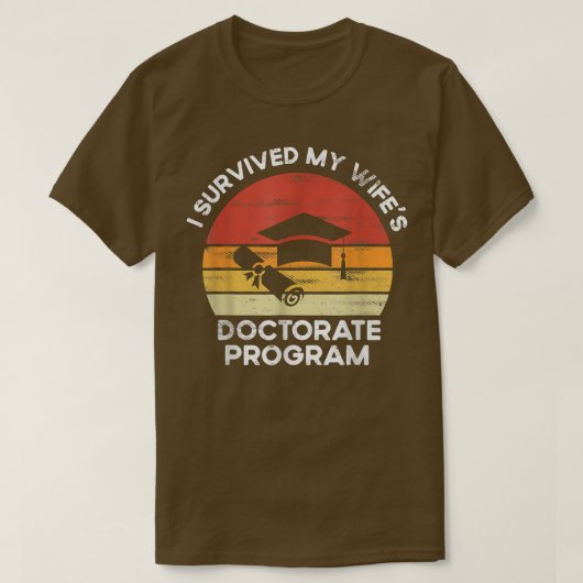 Retro I survived MY wife's Doctorate Program PhDs T-shirt (Design voorkant)
