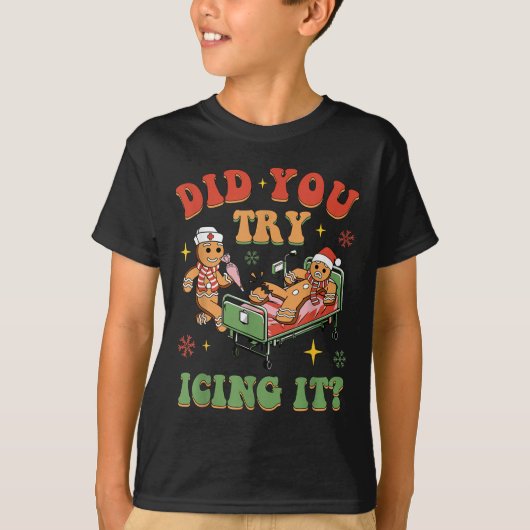 Retro Icu Nurse Christmas Gingerbread Did You Try  T-shirt (Voorkant)