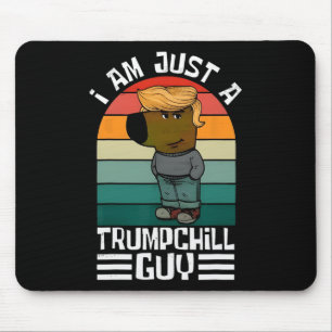 Retro Ik ben gewoon een Trump Chill Guys Funny Tru Muismat