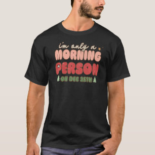 Retro Ik ben maar een ochtend op 25 december Chris T-shirt