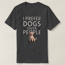Retro Ik geef de voorkeur aan honden boven mensen  T-shirt