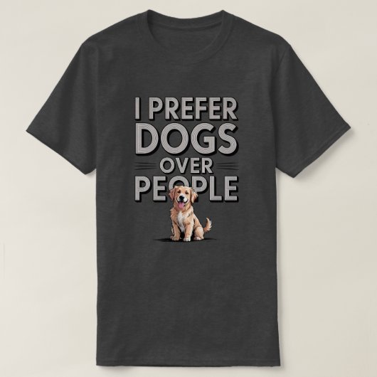 Retro Ik geef de voorkeur aan honden boven mensen  T-shirt (Design voorkant)