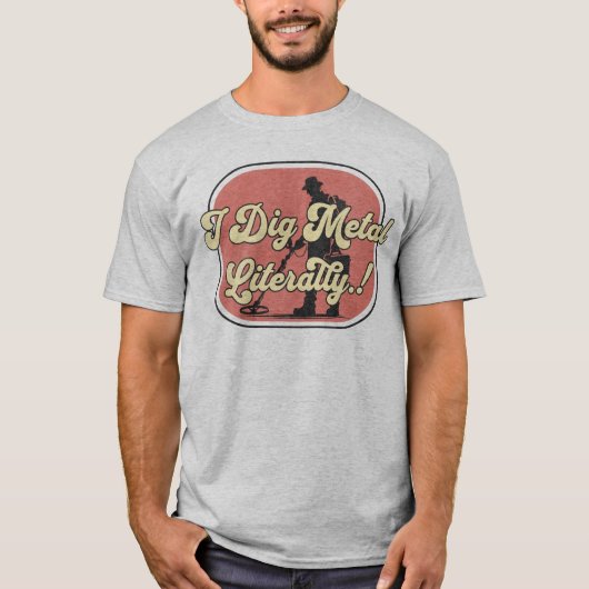 Retro Ik graaf Metaal Letterlijk! metaaldetectie T-shirt (Voorkant)