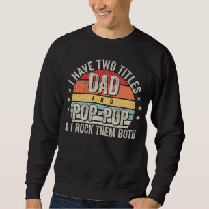 Retro Ik heb twee titels papa en Pop-Pop Mannen Trui