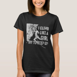 Retro Ik Klim Als Een Meisje Probeer Bij Te Blijve T-shirt