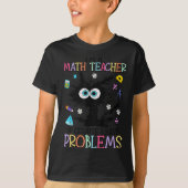 Retro I'm A Math Teacher Of Course I Have Problems T-shirt (Voorkant)