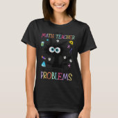 Retro I'm A Math Teacher Of Course I Have Problems T-shirt (Voorkant)