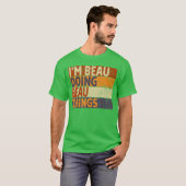 Retro Im BEAU Doing BEAUhings Funny Birthday Joke T-shirt (Voorkant volledig)