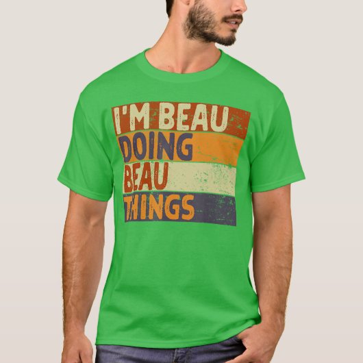 Retro Im BEAU Doing BEAUhings Funny Birthday Joke T-shirt (Voorkant)
