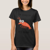Retro Im Going To Krill Myself Shrimp Funny Ocean  T-shirt (Voorkant)