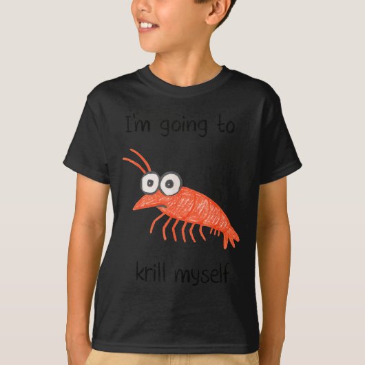 Retro Im Going To Krill Myself Shrimp Funny Ocean  T-shirt (Voorkant)