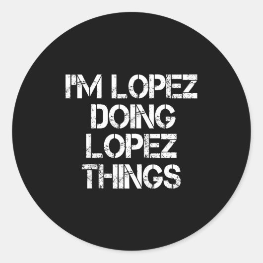 Retro Im Lopez Doing Lopez Things Quote Funny Ronde Sticker (Voorkant)