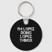 Retro Im Lopez Doing Lopez Things Quote Funny Sleutelhanger (Voorkant)