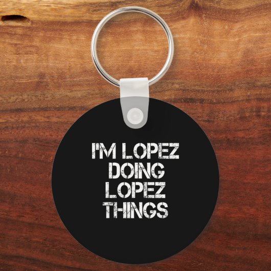 Retro Im Lopez Doing Lopez Things Quote Funny  Sleutelhanger (Voorkant)