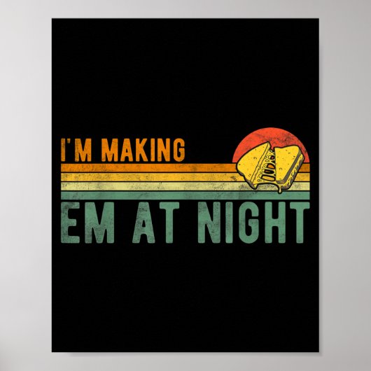 Retro Im Making Em At Night Cheese Sandwich Funny  Poster (Voorkant)