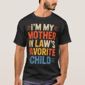 Retro I'm My Mother In Law's Favorite Child Funny  T-shirt (Voorkant)