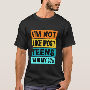 Retro Im niet zoals de meeste Tieners in mijn 30e  T-shirt