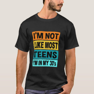 Retro Im niet zoals de meeste Tieners in mijn 30e  T-shirt