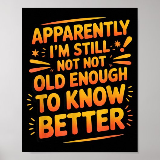 Retro I'm Still Not Old Enough To Know Better Vint Poster (Voorkant)