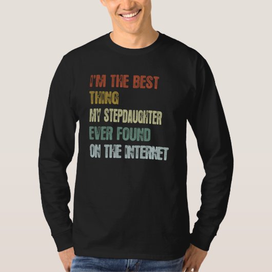 Retro I'm The Best Thing My Stepdaughter Ever Foun T-shirt (Voorkant)