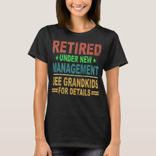 Retro in ruste onder nieuw beheer Zie kleinkindere T-shirt