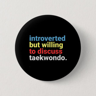 Retro Introverte Maar Taekwondo Liefhebber Grappig Ronde Button 5,7 Cm