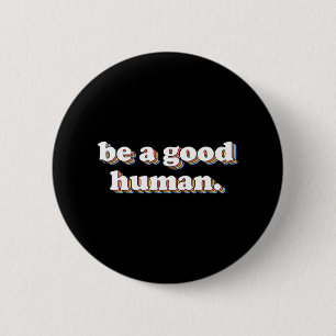 Retro is een goede persoonlijke positiviteit, een  ronde button 5,7 cm