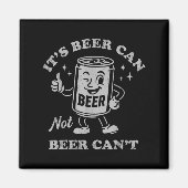 Retro It's Beer Can Not Beer Can't Funny Party Dri Magneet (Voorkant)