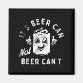 Retro It's Beer Can Not Beer Can't Funny Party Dri Magneet (Voorkant)