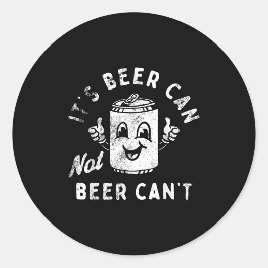 Retro It's Beer Can Not Beer Can't Funny Party Dri Ronde Sticker (Voorkant)