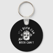 Retro It's Beer Can Not Beer Can't Funny Party Dri Sleutelhanger (Voorkant)