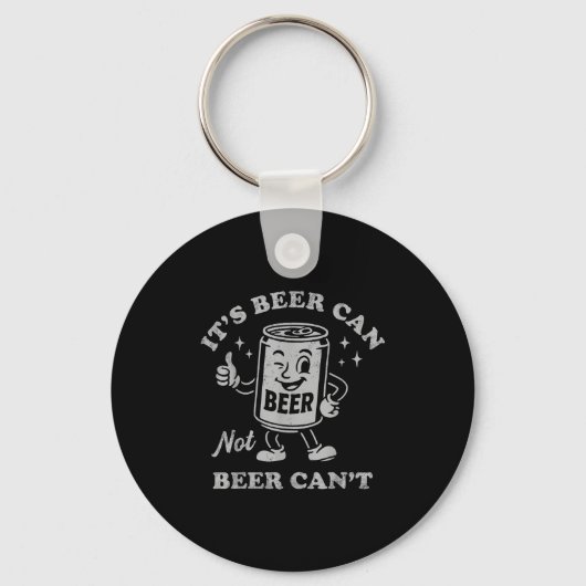 Retro It's Beer Can Not Beer Can't Funny Party Dri Sleutelhanger (Voorkant)