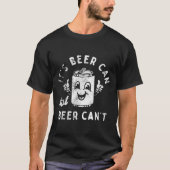 Retro It's Beer Can Not Beer Can't Funny Party Dri T-shirt (Voorkant)