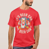 Retro It's Beer Can Not Beer Can't Funny Party Dri T-shirt (Voorkant)
