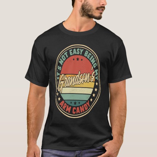 Retro It's Not Easy Being My Grandsons Arm Candy T-shirt (Voorkant)