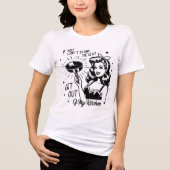 Retro jaren 1950 Glam Girl Funny Sarcastic Quote Tri-Blend Shirt (Voorkant)