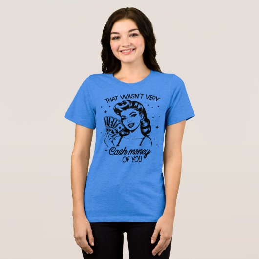 Retro jaren 1950 Glam Girl Funny Sarcastic Quote Tri-Blend Shirt (Voorkant volledig)